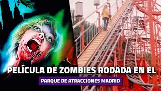 🎬 PELÍCULA DE ZOMBIES rodada en el PARQUE DE ATRACCIONES DE MADRID | Parques de Cine #2