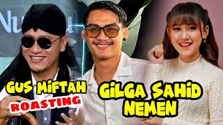 NEMEN !! GILGA SAHID HAPPY DIROASTING GUS MIFTAH