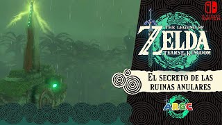 The Legend of Zelda: Tears of the Kingdom: EL SECRETO DE LAS RUINAS ANULARES