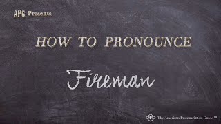 How to Pronounce Fireman (Real Life Examples!)