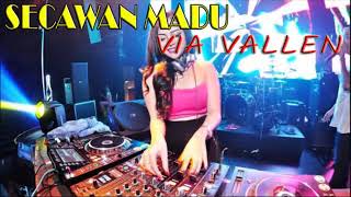 SECAWAN MADU  REMIX DANGDUT PALING MANTUL   VIA VALLEN