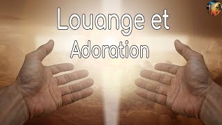 Louange et Adoration Musique Chrétienne - Adorons L'Eternel  #2023