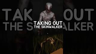 TAKING OUT THE SKINWALKER! ROBLOX The Skinwalker #roblox #robloxshorts #robloxtheskinwalker