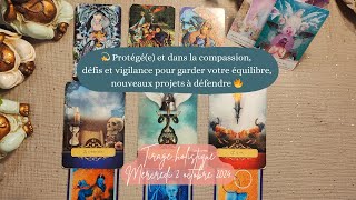 💫 Protégé(e) et dans la compassion, défis et vigilance pour garder votre équilibre I 2 octobre