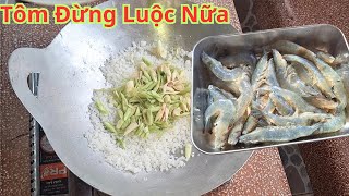 Tôm Làm Món Này Ngon Hơn Tôm Hấp Hay Luộc Gấp 100 Lần. Cách Làm Tôm Nổ Muối Sả Cực Ngon