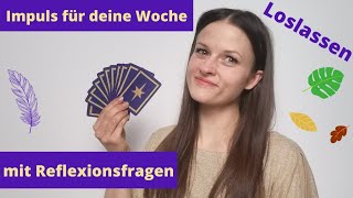 LOSLASSEN Kartenbotschaft 🔮 Wochenorakel mit Reflexionsfragen Entspannungsübung | Achtsamkeitsimpuls