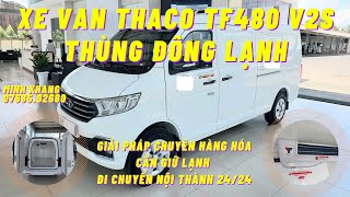 XE VAN THACO THÙNG ĐÔNG LẠNH | GIẢI PHÁP HOÀN HẢO CHO CÁC SẨN PHẨM ĐẶC THÙ CẦN GIỮ LẠNH