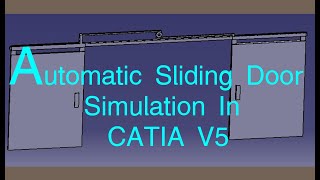 Automatic Sliding Door Simulation On CATIA V5-DMU Kinematics | VATIA V5