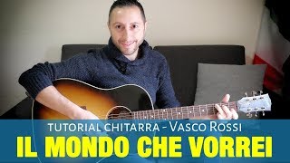 Vasco Rossi - Il Mondo che vorrei Tutorial Chitarra Accordi e Pennata