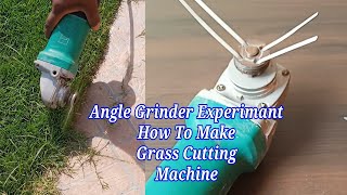 angle grinder experiment | grass cutting machine