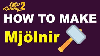 How to Make Mjölnir in Little Alchemy 2? | Step by Step Guide!