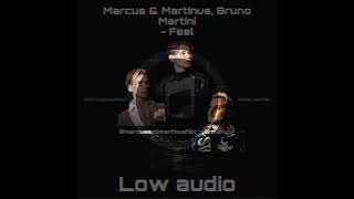 Marcus & Martinus, Bruno Martini - Feel (Low audio) @marcusandmartinus