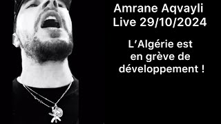 Amrane Aqvayli RK Live 29/10/2024 - L’Algérie est en grève de développement !