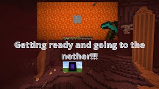 Preparing and going to the nether!! (very dangerous and watch until the end)