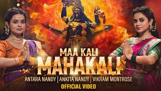 Maa Kali Mahakali | Antara Nandy |Ankita Nandy | Vikram Montrose |Meggha B| New Durga Puja Song 2024