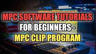 MPC Software Tutorials - Clip Program Tutorial -  MPC Clip Program