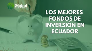 📢 Los Mejores Fondos de Inversión en el Ecuador - Fondo Fiducia