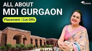 All About MDI Gurgaon | Placements & Cut Offs | MDI Gurgaon Admission 2024 | CAT 2024 Preparation