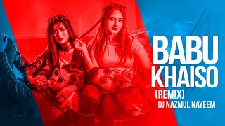 Babu Khaiso (Remix) DJ Nazmul Nayeem | DJ Maruf | Meer Masum | Eagle Music