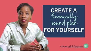 How to Build a Financially Sound Plan for Your Future: Step-by-Step Guide | Clever Girl Finance