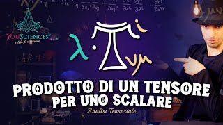 PRODOTTO di un TENSORE per uno scalare: Tensore Nullo - (Analisi Tensoriale)