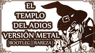 Mägo de Oz - El Templo del Adiós [Versión Metal] | Bootleg [Rareza]