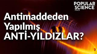 Anti-Yıldız mı Bulundu? | Popular Science Türkiye