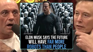 Elon Musk Says There Will Be More Robots On Earth Then Humans "CRAZY" | Joe Rogan