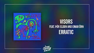 Visors feat. Þór Eldon and Einar Örn  - Erratic - HQ Audio