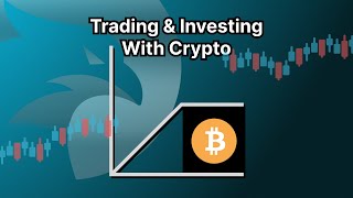 Trading & Investing with Crypto