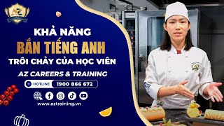 KHẢ NĂNG BẮN TIẾNG ANH TRÔI CHẢY CỦA HỌC VIÊN | AZ CAREERS & TRAINING