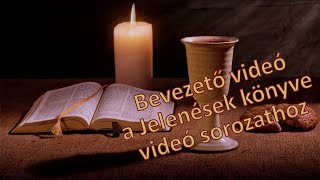 Bevezető videó a Jelenések könyve videó sorozathoz