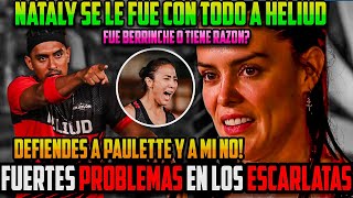 😱🚨FUERTES PROBLEMAS EN LOS ROJOS 👇👇Nataly se le fue con todo a Heliud por proteger a Paulette