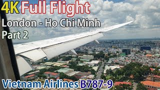 Full flight video, London (Heathrow) to Ho Chi Minh, B787, Vietnam Airlines, Part 2 [4K]