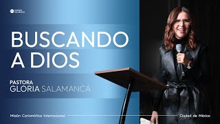 Buscando a Dios | MCI Ciudad de México | Ps. Gloria Salamanca