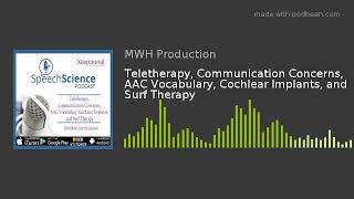 Teletherapy, Communication Concerns, AAC Vocabulary, Cochlear Implants, and Surf Therapy