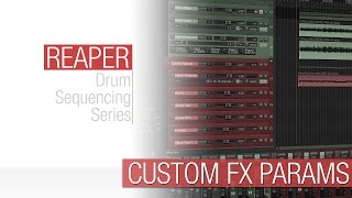 Reaper Tutorial: User Assigned FX Parameters