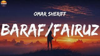 Omar Sheriff - BARAF/FAIRUZ (Lyrics)