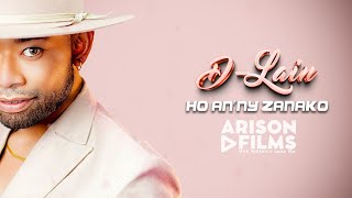 D-LAIN - HO AN'NY ZANAKO (Lyrics by ARISON Films)