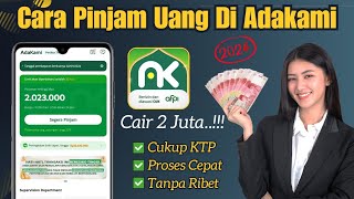 Cara Daftar Pinjaman Adakami Agar Disetujui 2024 | Pinjaman Online Mudah Cair