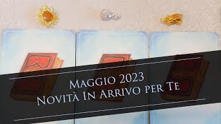 MAGGIO 2023,  NOVITA' PER TE ❣️ Tarocchi interattivi 💗🔮🌺 Lettura Tarocchi OROSCOPO MAGGIO 2023