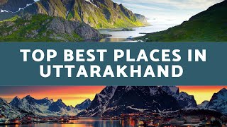 Top 10 Tourist Places in Uttrakhand | Uttrakhand Tourism