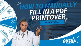 GoodX Web Tutorial - How to Manually Fill in a PDF Printover