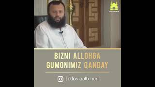 Bizni Allohga gumonimiz qanday || Shayx sodiq Samarqandiy