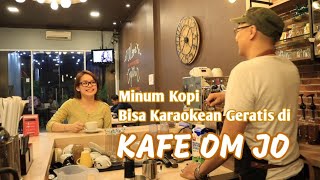 Minum Kopi di Kafe Om Jo Bisa Sambil Karaokean Geratis