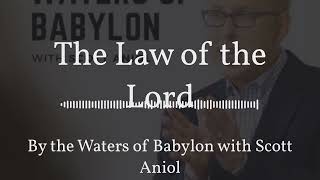 The Law of the Lord | By the Waters of Babylon with Scott Aniol