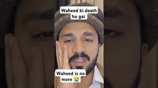 Waheed is no more 😭 #viralvideos #viralshort #rajab #rajabfamily