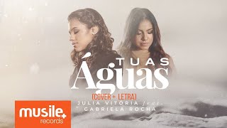 Tuas Águas - Julia Vitória feat. Gabriela Rocha (Kamilla Luiza)