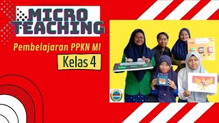 Microteaching Pembelajaran PKN Kelas 4 SD/MI