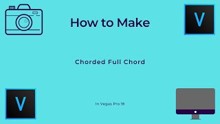 How To Make Chorded Full Chord l Vegas Pro 18